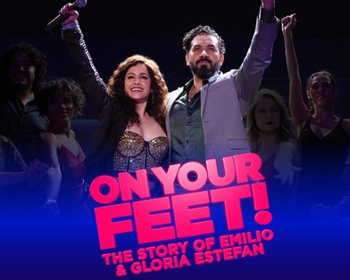 On Your Feet! The Musical – The Story of Emilio & Gloria Estefan