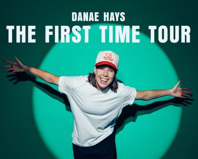 Danae Hays: The First Time Tour