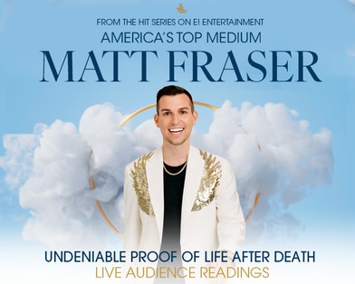 Matt Fraser: Undeniable Proof of Life After Death Tour